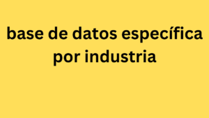 base de datos específica por industria