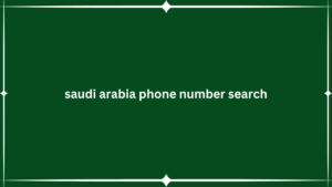  saudi arabia phone number search